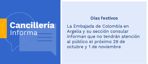 Días festivos: la Embajada de Colombia en Argelia y su sección consular informan que no tendrán atención al público el próximo 29 de octubre y 1 de noviembre