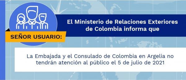 La Embajada y el Consulado de Colombia en Argelia no tendrán atención al público el 5 de julio de 2021